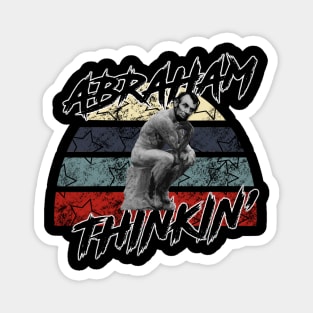 Abraham Thinkin’ - Black Magnet