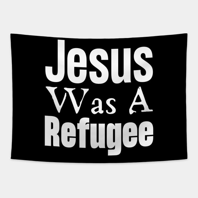 Jesus Was A Refugee Tapestry by HobbyAndArt