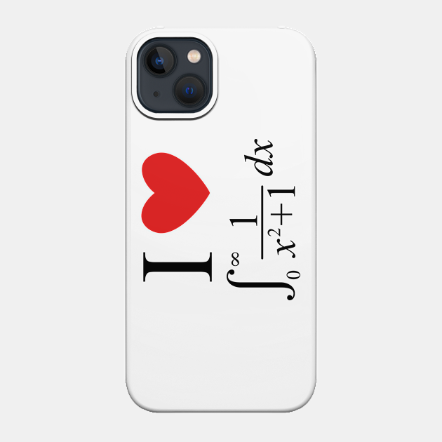 I Love Pi - Mathematics - Phone Case