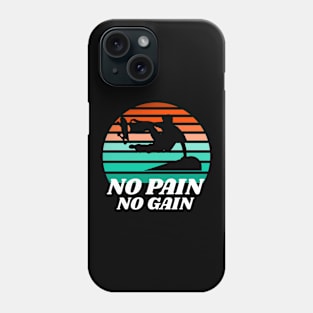 NO PAIN NO GAIN skateboard Phone Case