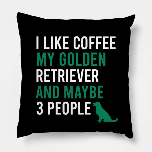 I like coffee my golden retriever and maybe 3 people Pillow by cypryanus