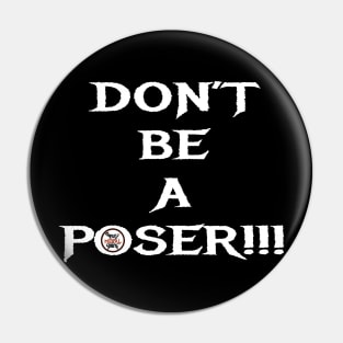 Don't be a Poser! Pin