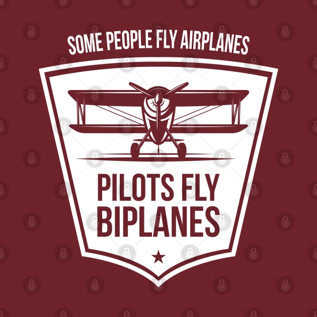 Some People Fly Airplanes Pilots Fly Biplanes Aviation Tee by stearman