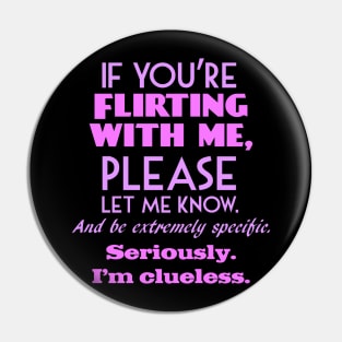 If you're flirting with me? (By Request) Pin