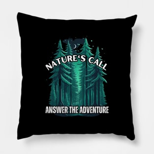 Nature's Call, Answer The Adventure. Camping Adventure Merch Design Pillow