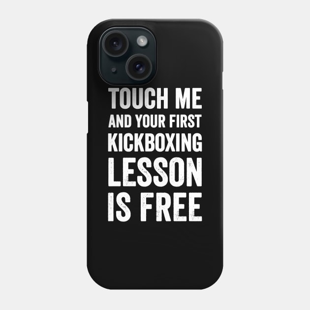 Touch me and your first kickboxing lesson is free Phone Case by captainmood