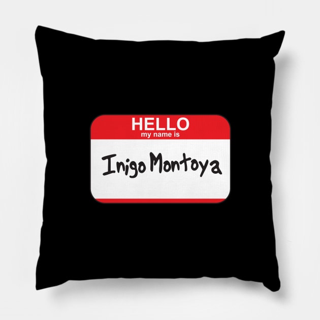 Inigo Montoya Pillow by Woah_Jonny