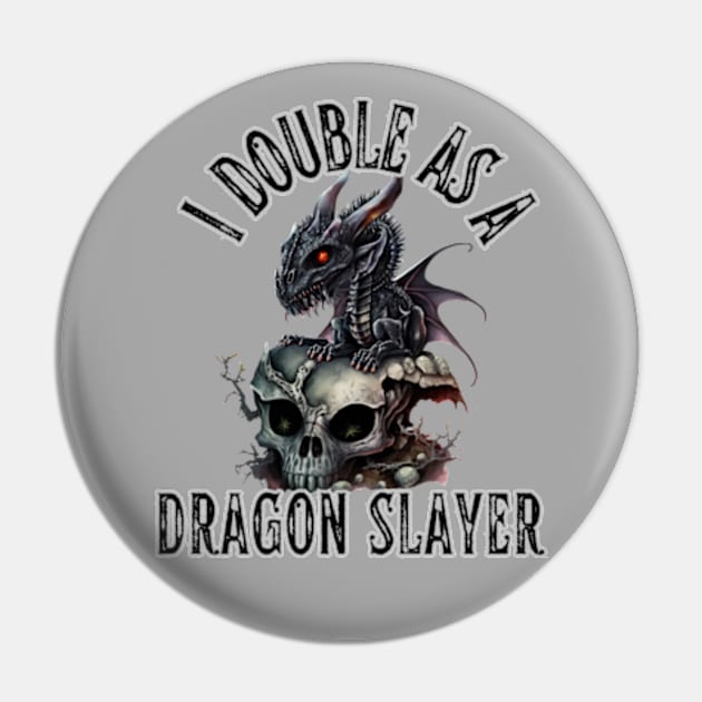 I Double as a Dragon Slayer Fantasy Skull Rock Goth Magic Lightning Pin by Lavender Celeste