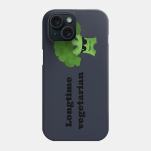 Longtime vegetarian Phone Case