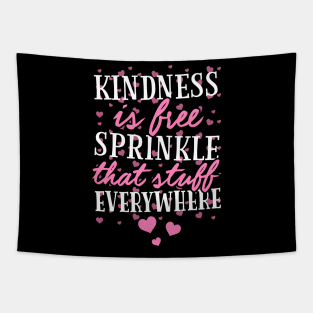 Kindness Is Free Sprinkle That Stuff Everywhere Tapestry