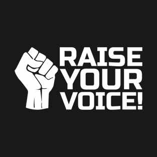 Raise Your Voice with Fist 2 in White T-Shirt