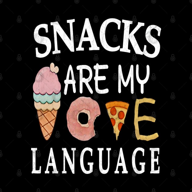 snacks are my love language,funny text for snacks food by Titou design