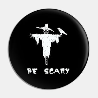 Halloween - Be Scary Pin