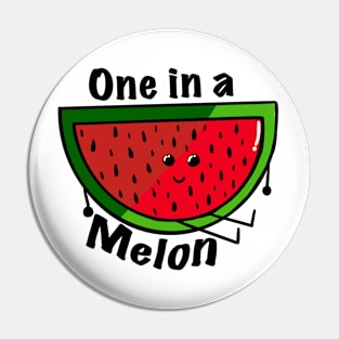 One in a Melon Pin