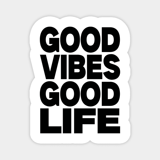 Good vibes good life Magnet by Evergreen Tee