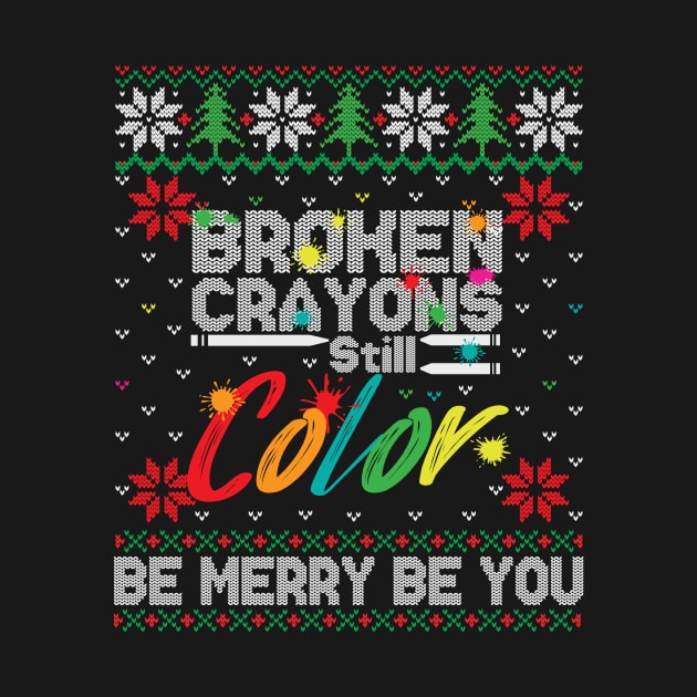 Broken Crayons Still Color Ugly Christmas by Teewyld
