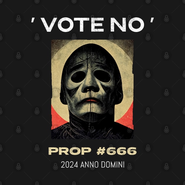 Vote No Prop 666 2024 A.D. by The Witness