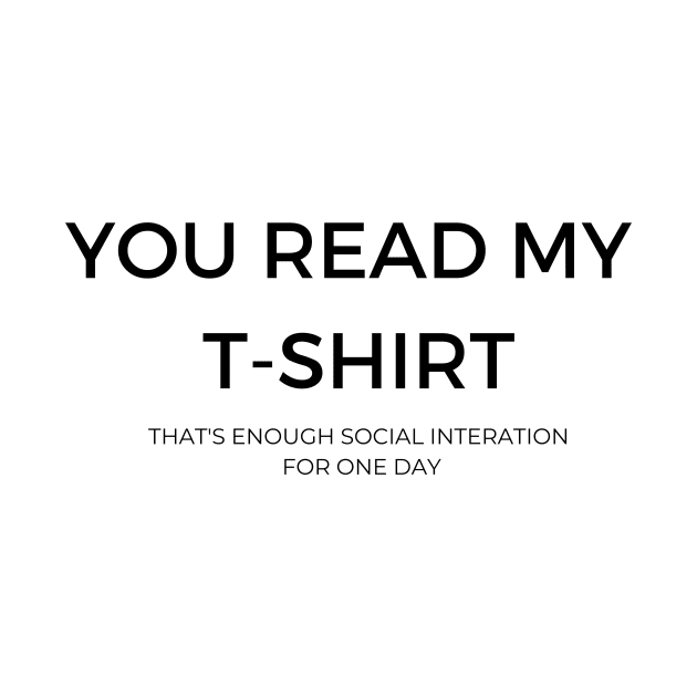 You read my T-shirt, Sarcatic quote by RadGraphics