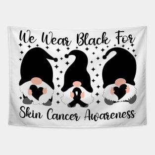 We Wear Black For Skin Cancer Awareness Tapestry