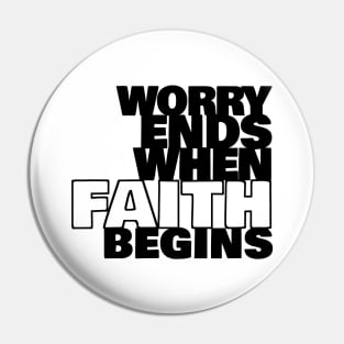 Worry Ends When Faith Begins Pin