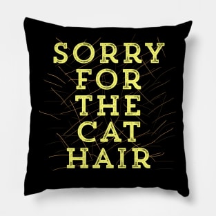 Sorry for the Cat Hair-Yellow Pillow