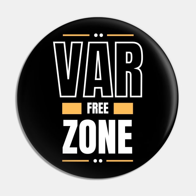 VAR free zone Pin by Providentfoot