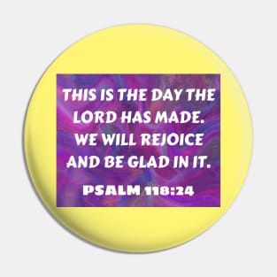 Bible Verse Psalm 118:24 Pin