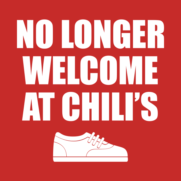 No Longer Welcome at Chili's by ryankingart