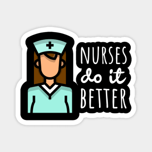 Nurses Do It Better Magnet