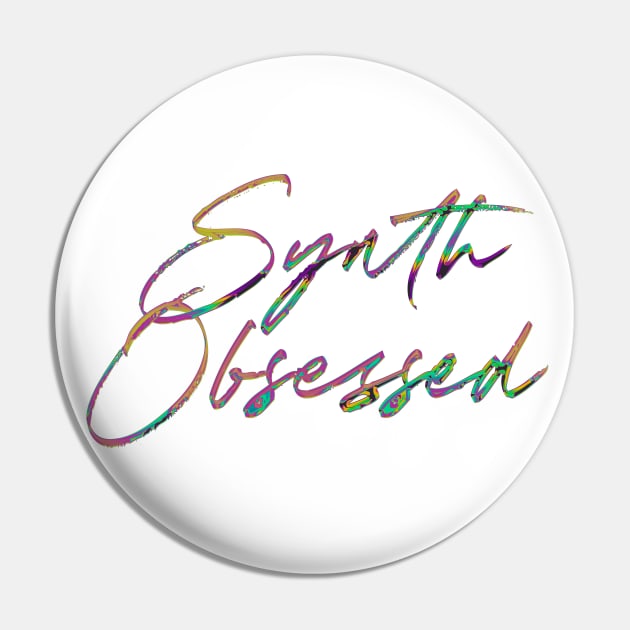 Synth Obsessed / 80s Style Typography Design Pin by DankFutura