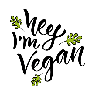 Hey I`m Vegan T-Shirt