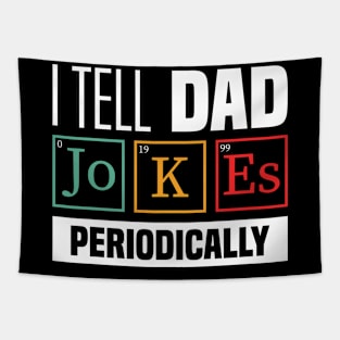 I Tell Dad Jokes Periodically - Funny Dad Jokes, Father's Day Tapestry