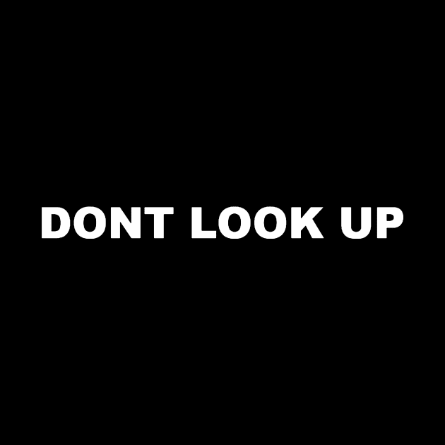 DONT LOOK UP TYPOGRAPHY WORD WORDS TEXT by Mandalasia