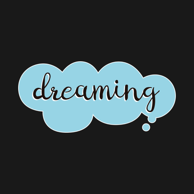 Dreaming Quote Motivation Dream T-shirt Hoodie Mug Sticker by ivaostrogonac