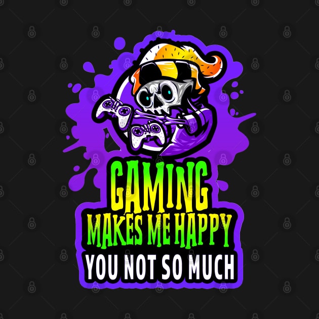 Gaming Makes Me Happy You Not So Much Purple Lime by Shawnsonart