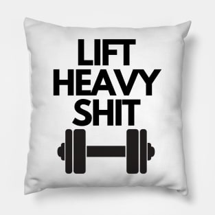 Lif Heavy Shit Gym Motivation Pillow