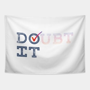 Don't Doubt, Do It! Tapestry