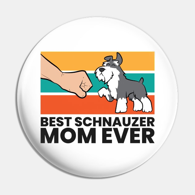 Best Schnauzer Mom Ever Mini Schnauzer Mom Pin by EQDesigns