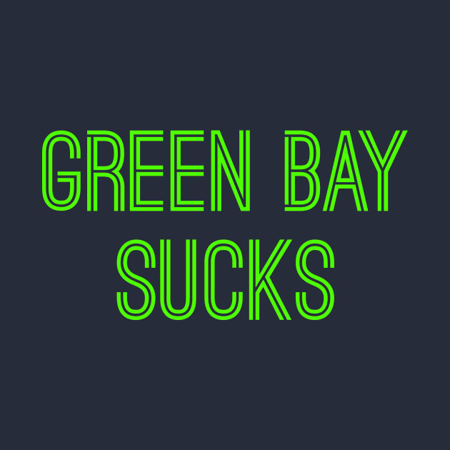 Green Bay Sucks (Neon Green Text) by caknuck