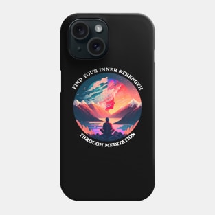 Find your inner strength through meditation Phone Case