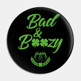 Bad And Boozy Funny St. Patricks Day Pin