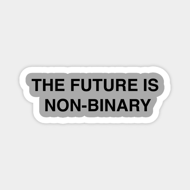 The Future is Non-Binary - NB Pride shirt Magnet by adorpheus