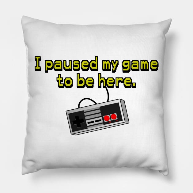 I paused my game to be here. Pillow by Taversia