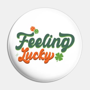 Feeling Lucky St Patrick's Day Pin