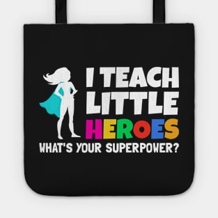 I Teach Little Heroes What's Your Superpower - Back to School Teacher Gift 2021 Tote