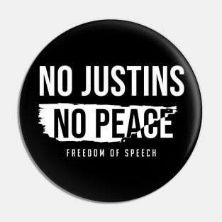 No Justins No Peace Freedom Of Speech Pin