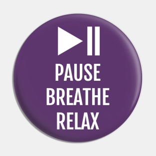 Pause Breathe Relax: Yoga Practice Meditative Slogan Pin