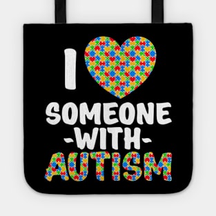 I Love Someone With Autism Shirt Autism Awareness Tote