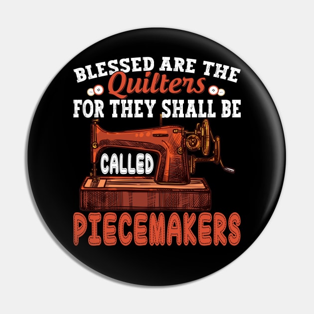 Quilting Blessed Are Piecemakers Quilter Sewing Lovers Pin by Wise Words Store