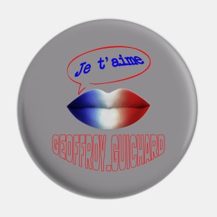 JE TAIME FRENCH KISS GEOFFROY GUICHARD Pin